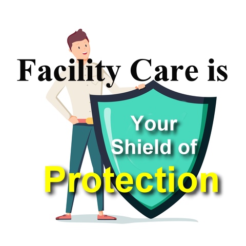 Facility Care is Your Shield